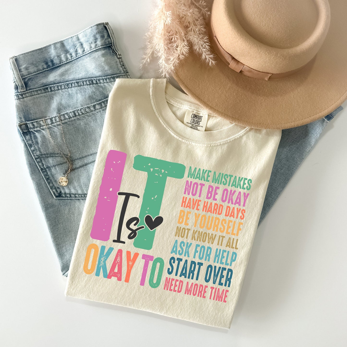 It Is Okay To - Comfort Colors Graphic Tee