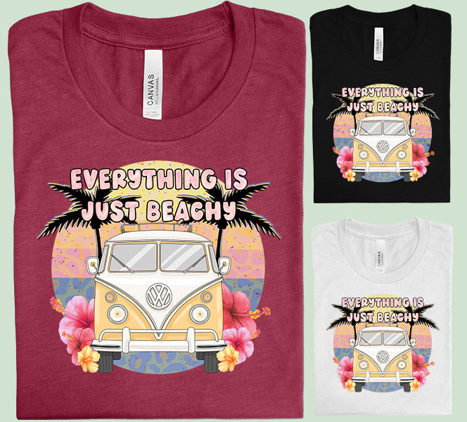 Everything is Just Beachy - Graphic Tee