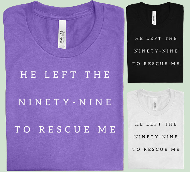 He Left the Ninety Nine - Graphic Tee