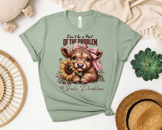 Don't Be a Part of the Problem - Graphic Tee