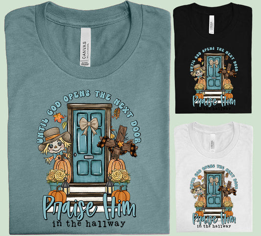 Praise Him in the Hallway - Graphic Tee