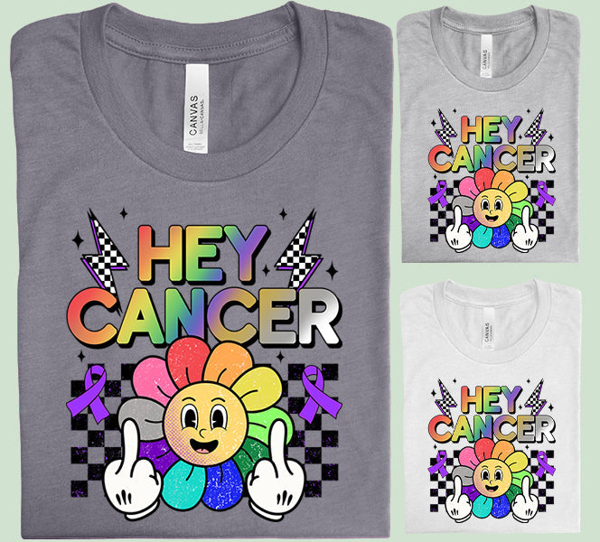 Hey Cancer - Graphic Tee
