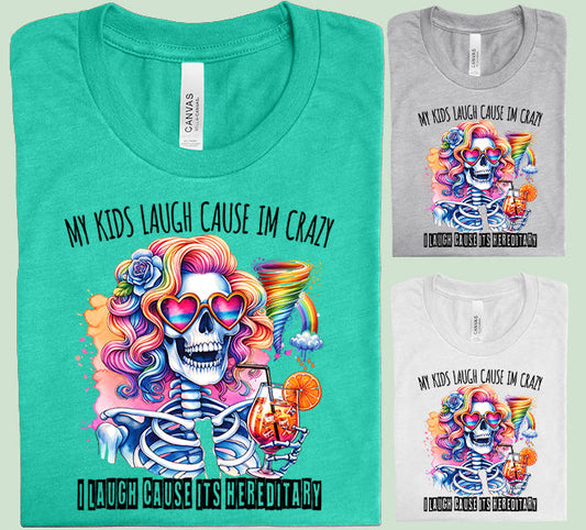 My Kids Laugh Cause I'm Crazy - Graphic Tee