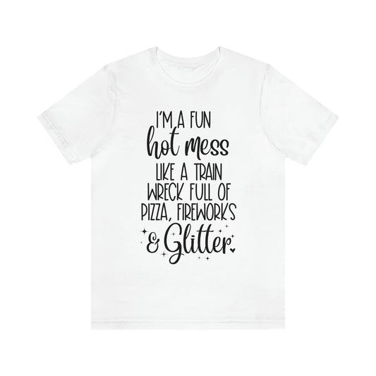 Fun Hot Mess T-Shirt