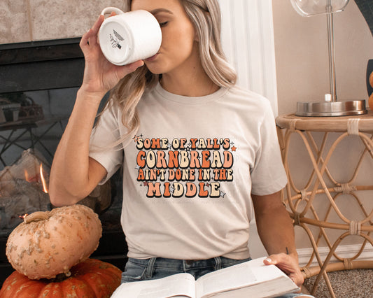 Some Of Y'alls Cornbread Graphic Tee
