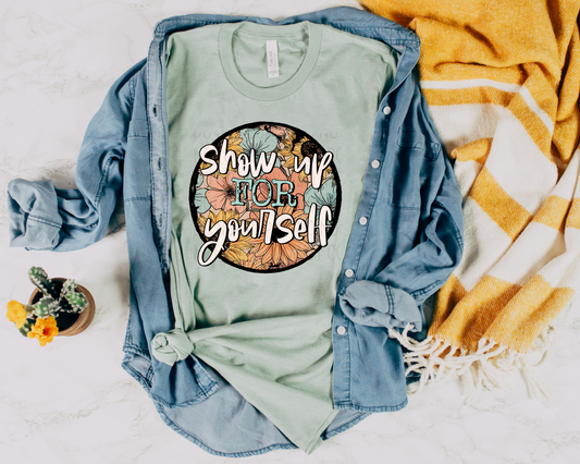 Show Up For Yourself Graphic Tee