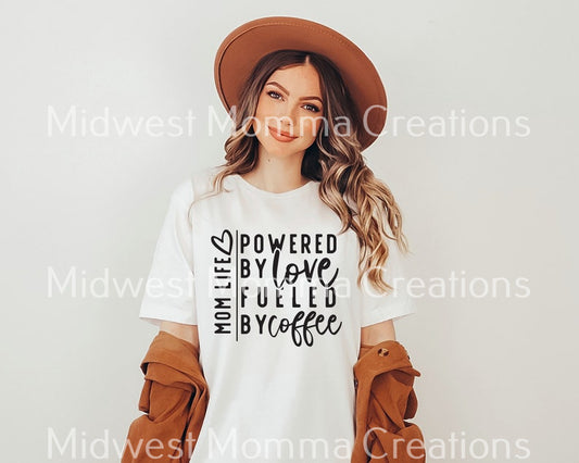 Mom Life - Powered/Fueled